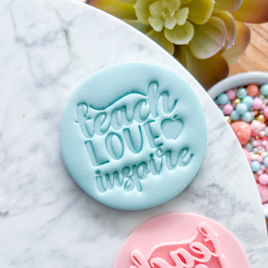 "Teach Love Inspire" Fondant Stamp