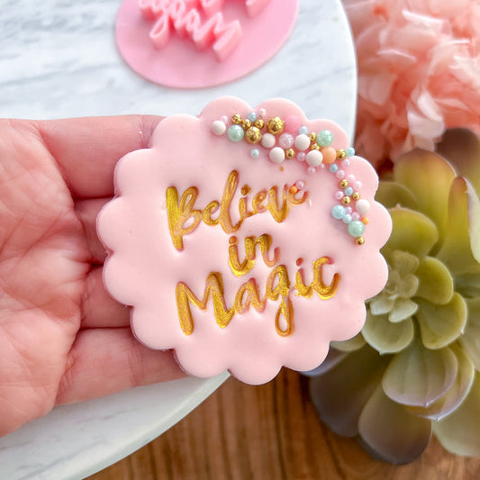 "Believe in Magic" Fondant Stamp