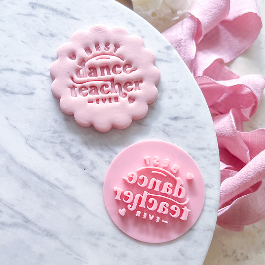 "Best Dance Teacher Ever" Fondant Stamp