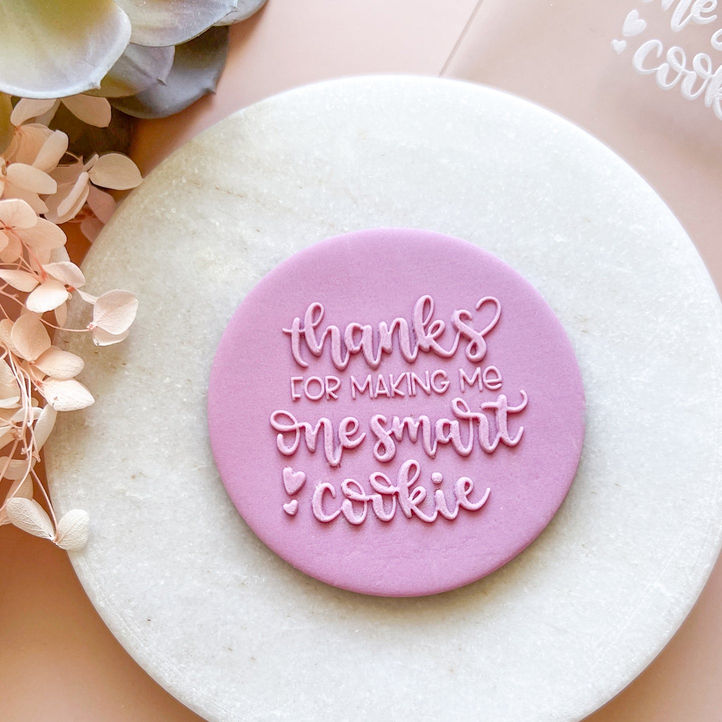 "One Smart cookie" Acrylic Embossing Stamp