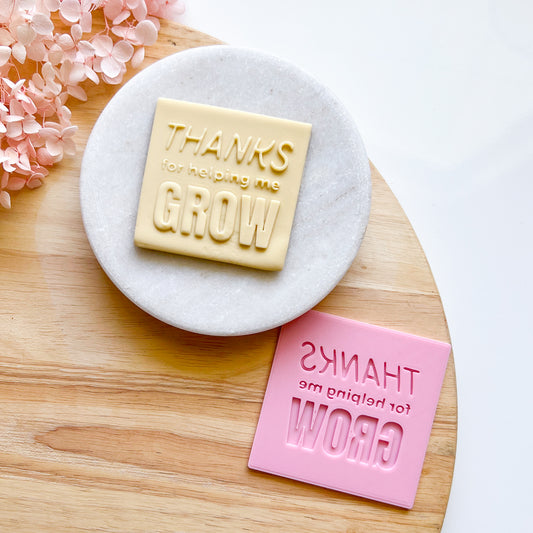 "Thanks For Helping Me Grow" - Embossing Stamp