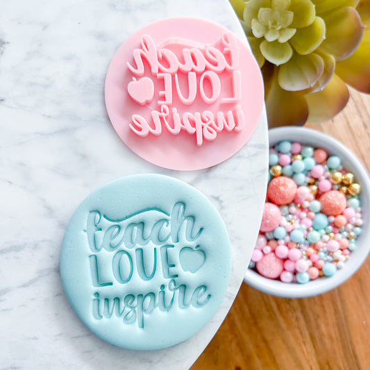 "Teach Love Inspire" Fondant Stamp